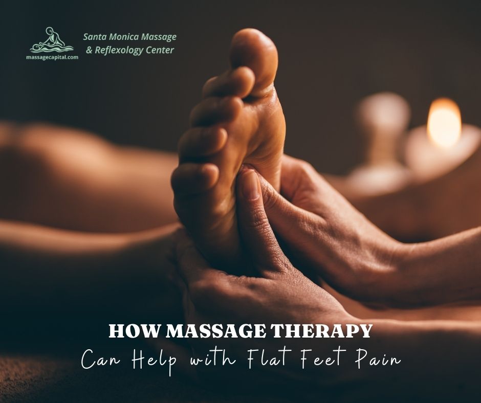 Deal-with-the-pain-from-flat-feet-with-santa-monica-massage-therapy